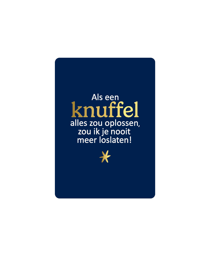 'Als een knuffel alles zou oplossen, zou ik je nooit meer loslaten!' - A7 Klein Kaartje