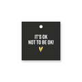 'It's okay not to be okay!' - Cadeaulabel