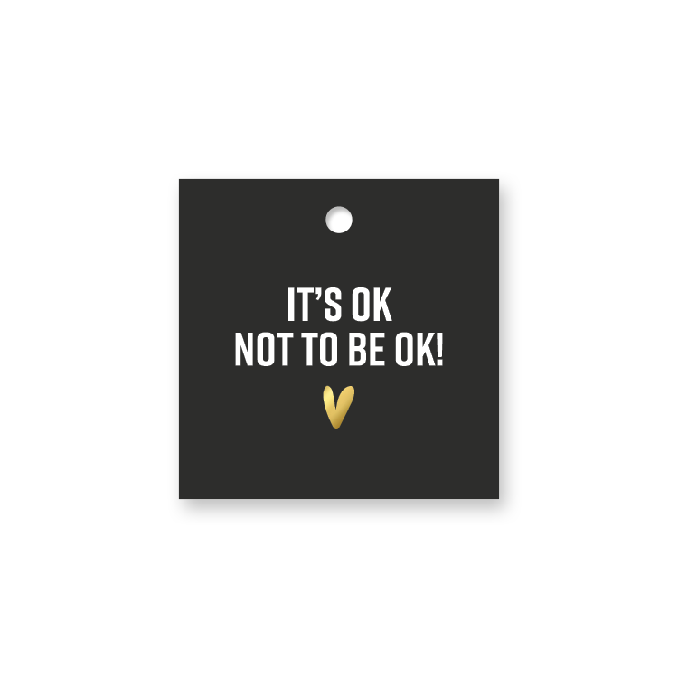 'It's okay not to be okay!' - Cadeaulabel