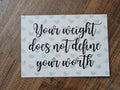 'Your weight does not define your worth' - Quote Ansichtkaart