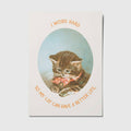 'I work hard so my cat can have a better life' - Ansichtkaart
