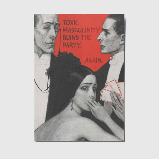 'Toxic masculinity ruins the party, again' - Ansichtkaart