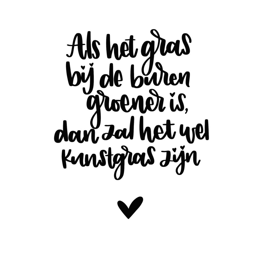 'Als het gras bij de buren groener is, dan zal het wel kunstgras zijn' - Quote Ansichtkaart