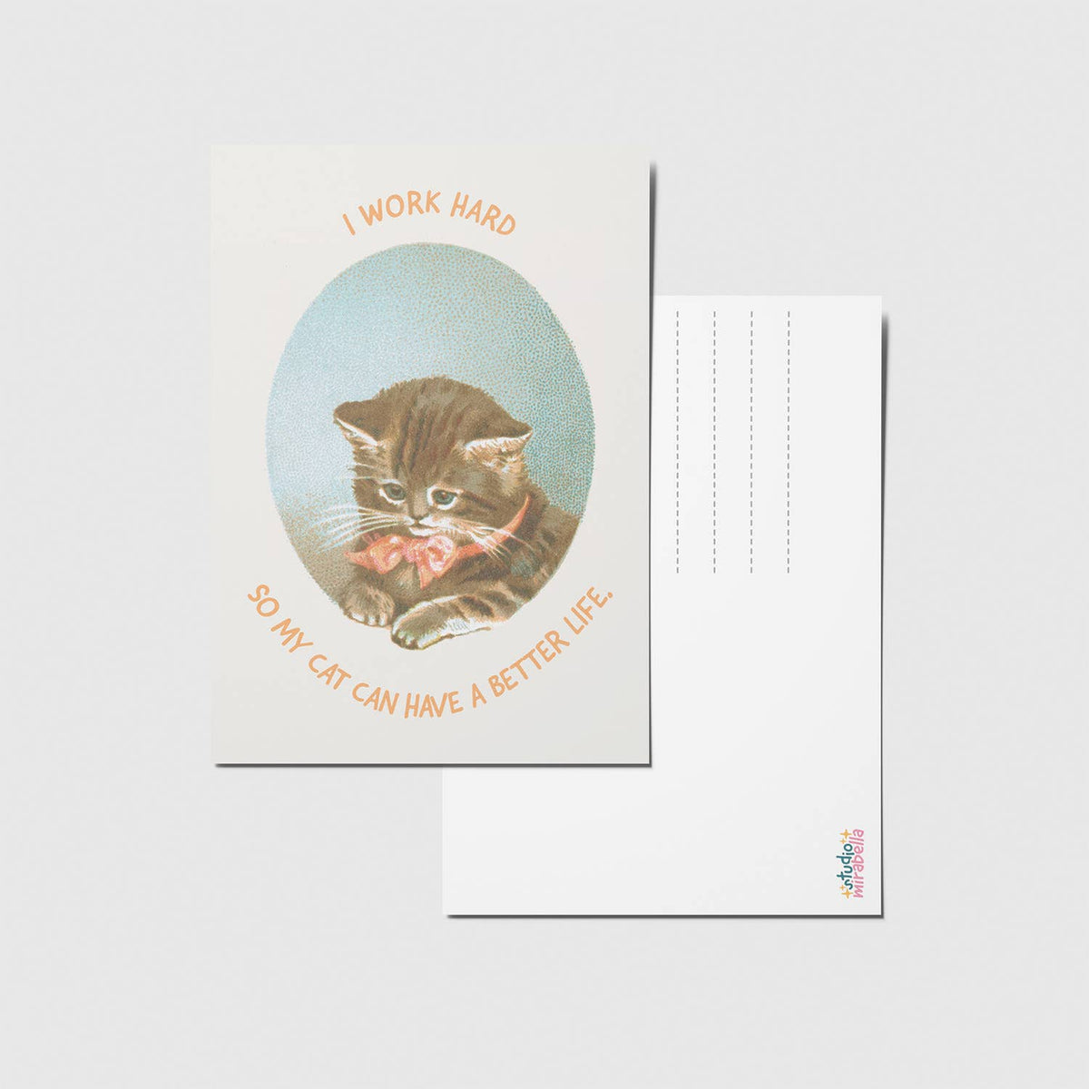 'I work hard so my cat can have a better life' - Ansichtkaart