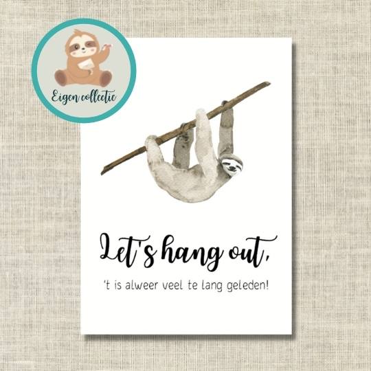 'Let’s hang out, ‘t is alweer veel te lang geleden!’ – Luiaard Ansichtkaart