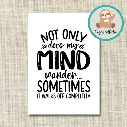 'Not only does my mind wander, sometimes it walks off completely’ – Quote Ansichtkaart
