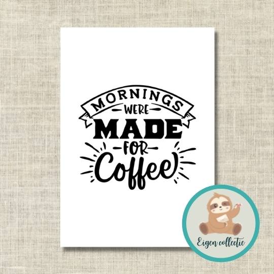 'Mornings were made for coffee’ – Quote Ansichtkaart