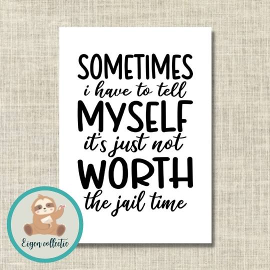 'Sometimes I have to tell myself it’s just not worth the jail time’ – Quote Ansichtkaart