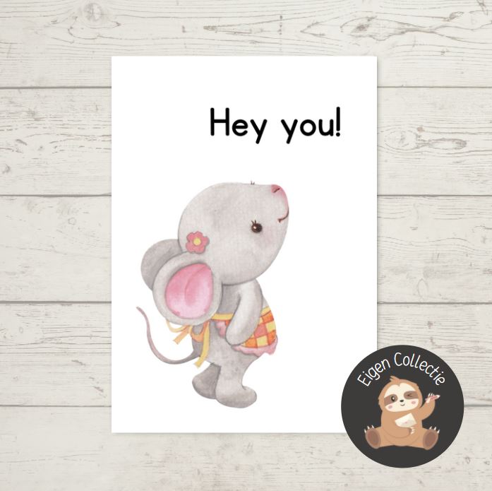'Hey you!’ Muisje – Ansichtkaart