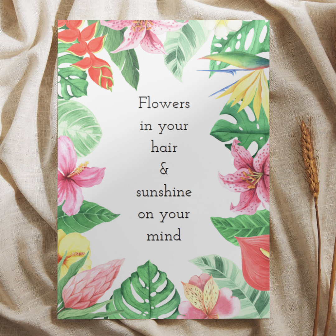 'Flowers in your hair and sunshine on your mind’ – Quote Ansichtkaart
