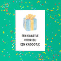 'Een kaartje voor bij een kadootje' - Ansichtkaart