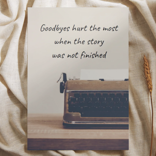 'Goodbyes hurt the most when the story was not finished' - Condoleance Ansichtkaart