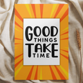 'Good things take time' - Quote Ansichtkaart