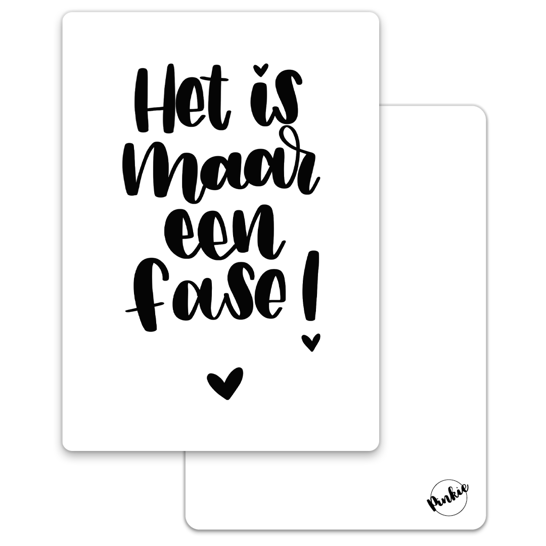 'Het is maar een fase!' - Quote Ansichtkaart