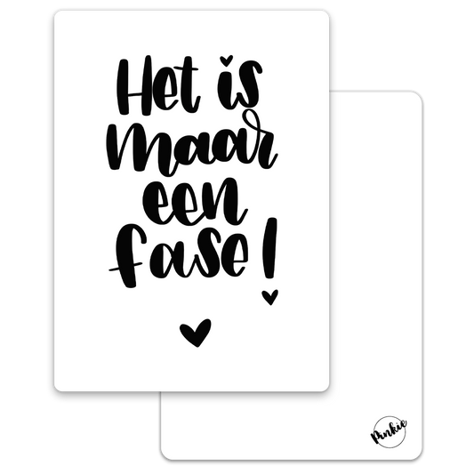 'Het is maar een fase!' - Quote Ansichtkaart