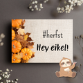 'Herfst; Hey eikel!’ – Herfst Ansichtkaart