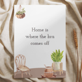 'Home is where the bra comes off’ – Quote Ansichtkaart