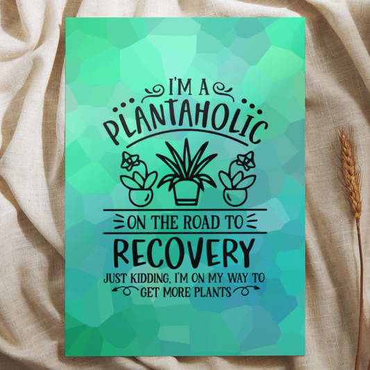 'Plantaholic on the road to recovery' - Quote Ansichtkaart