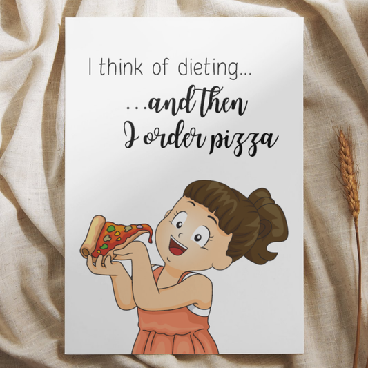 'I think of dieting...and then I order pizza' - Ansichtkaart