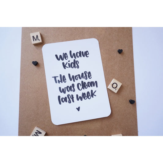 'We have kids. The house was clean last week' - Quote Ansichtkaart