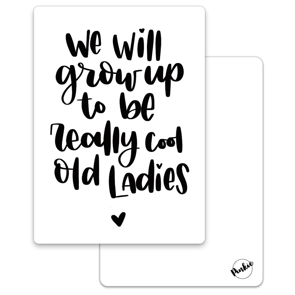 'We will grow up to be really cool old ladies' - Quote Ansichtkaart