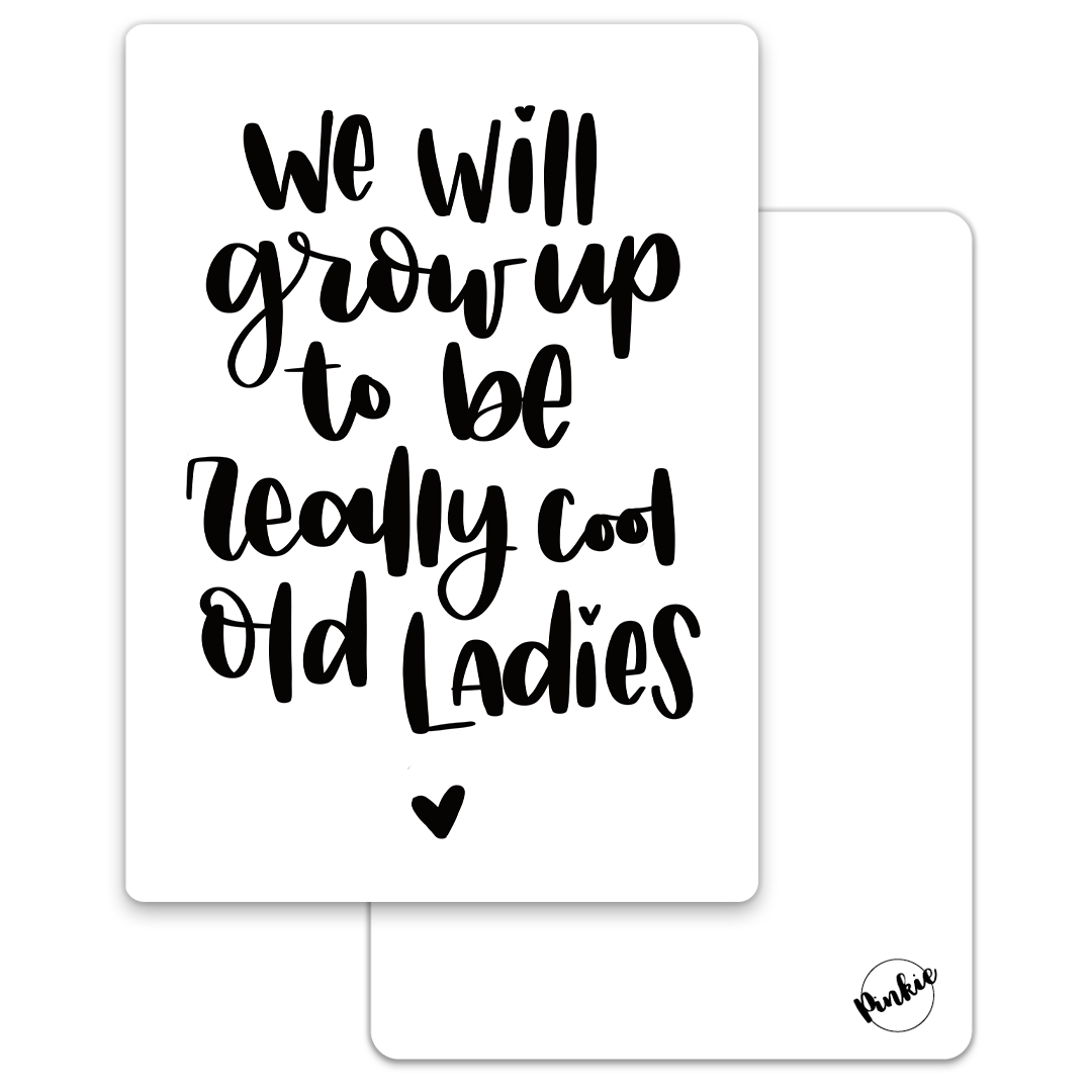 'We will grow up to be really cool old ladies' - Quote Ansichtkaart