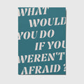 'What would you do if you weren't afraid?' - Quote Ansichtkaart
